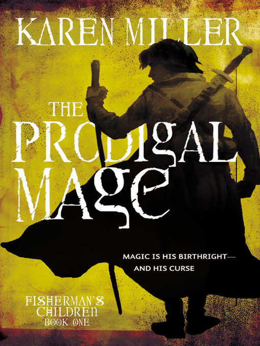Title details for The Prodigal Mage by Karen Miller - Wait list